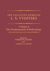 The Collected Works of L.S. Vygotsky: Fundamentals Defectology (Abnormal Psychology and Learning Disabilities)