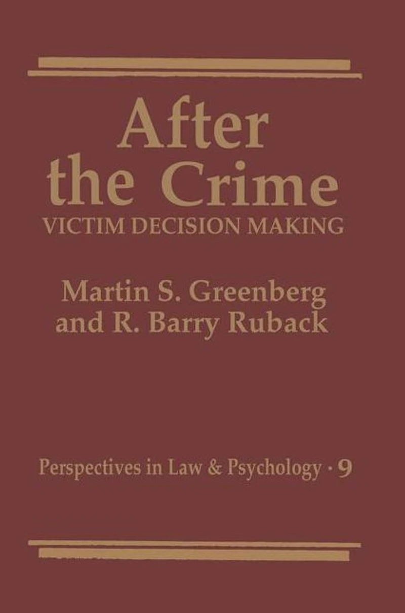 After the Crime:: Victim Decision Making