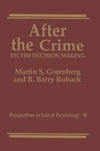 After the Crime:: Victim Decision Making