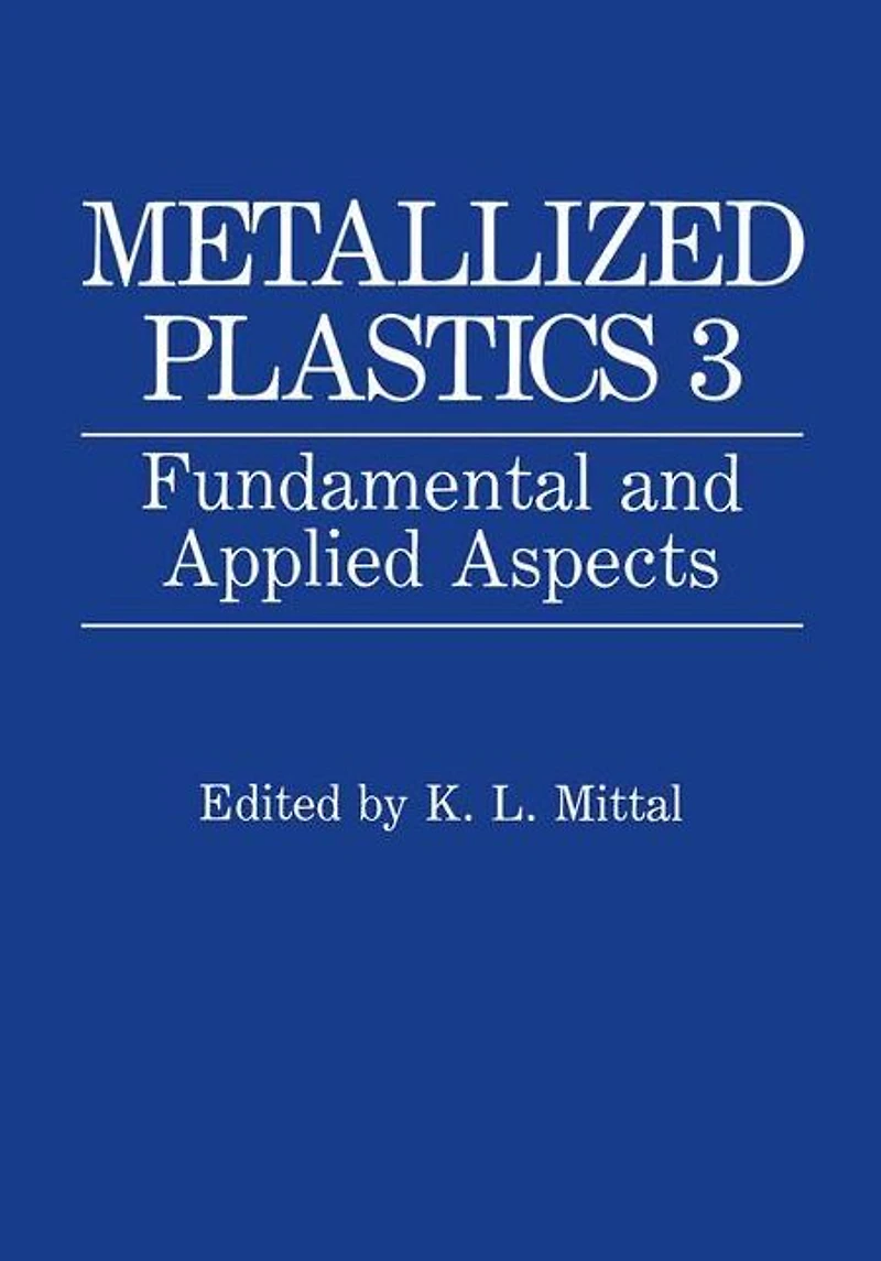 Metallized Plastics 3: Fundamental and Applied Aspects