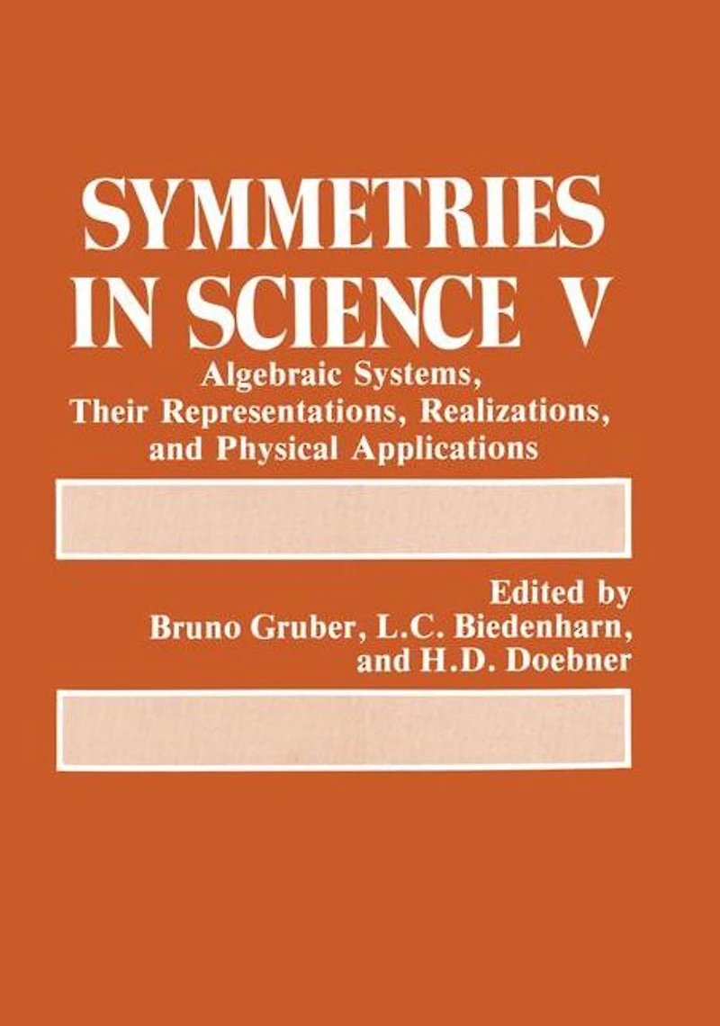 Symmetries Science V:Algebraic Systems, Their Representations, Realizations, and Physical Applications