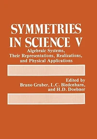 Symmetries Science V:Algebraic Systems, Their Representations, Realizations, and Physical Applications