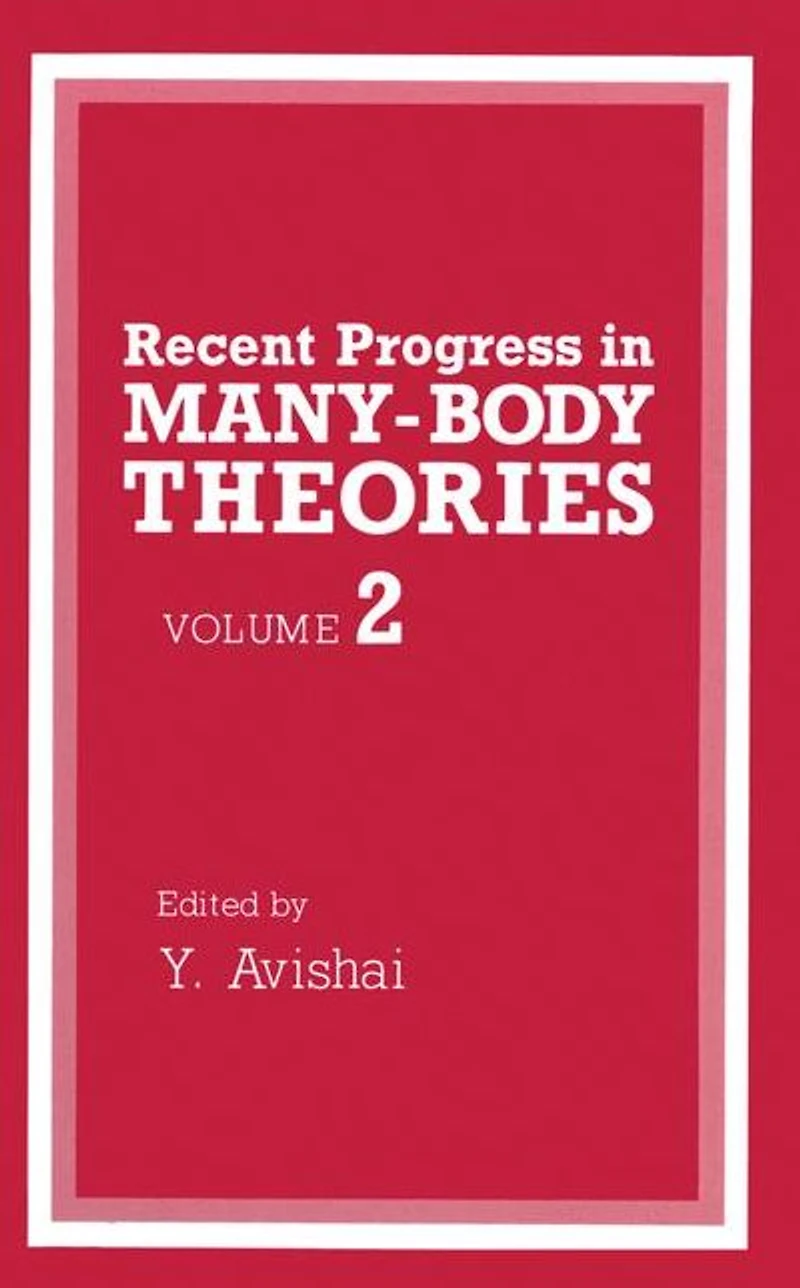 Recent Progress Many-Body Theories, Volume 2