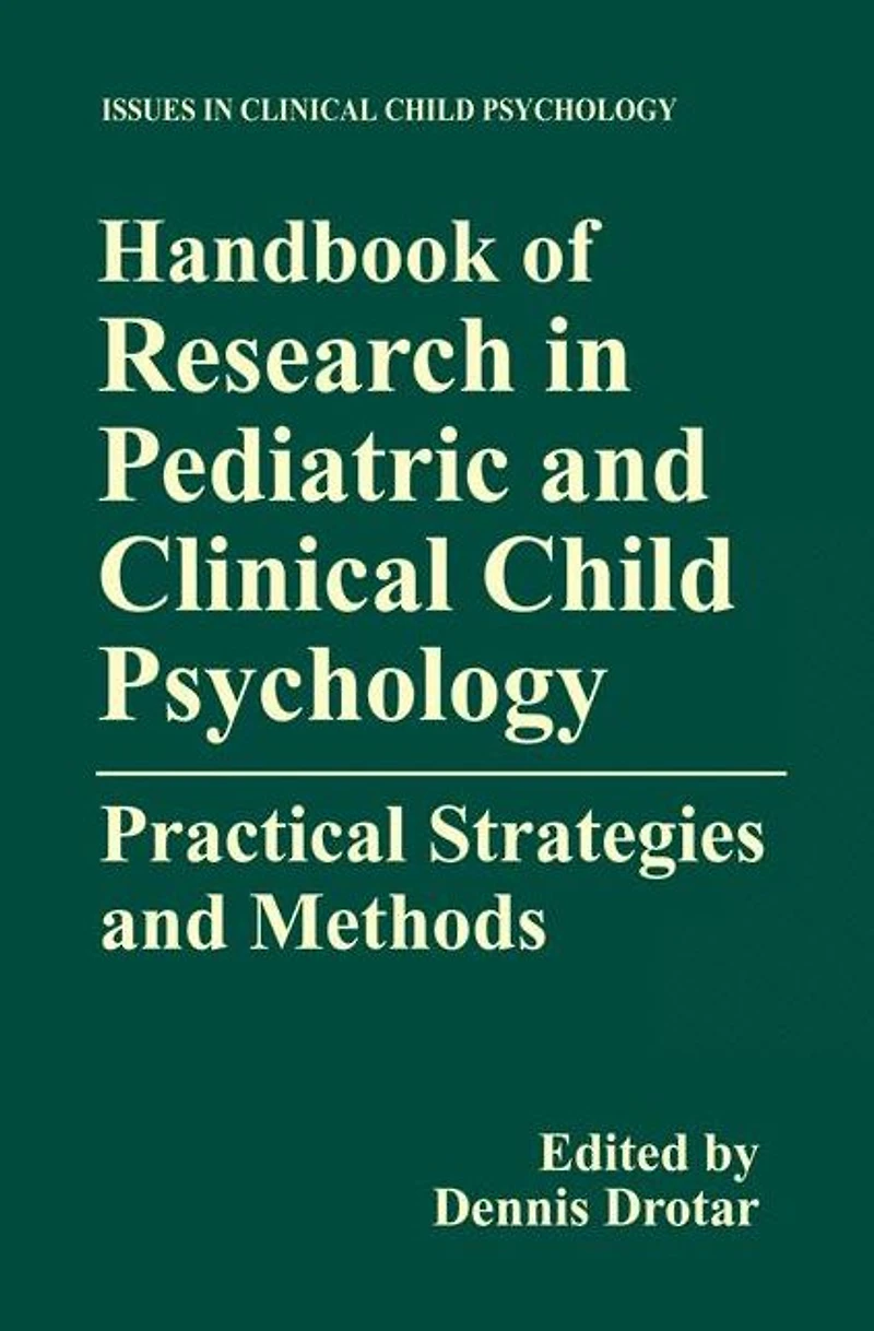 Handbook of Research Pediatric and Clinical Child Psychology: Practical Strategies Methods