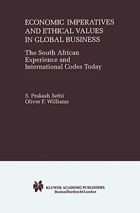 Economic Imperatives and Ethical Values Global Business: The South African Experience International Codes Today
