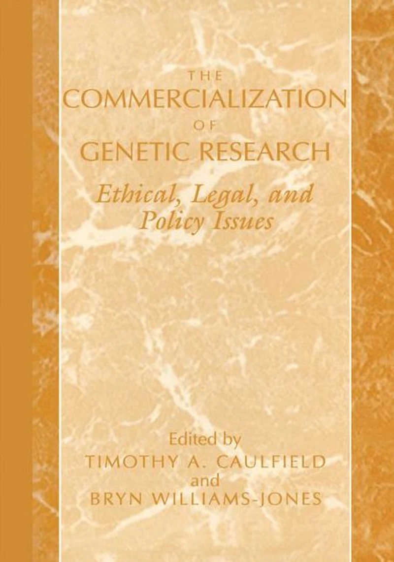 The Commercialization of Genetic Research: Ethical, Legal, and Policy Issues