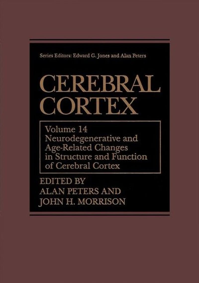 Cerebral Cortex: Neurodegenerative and Age-Related Changes Structure Function of Cortex