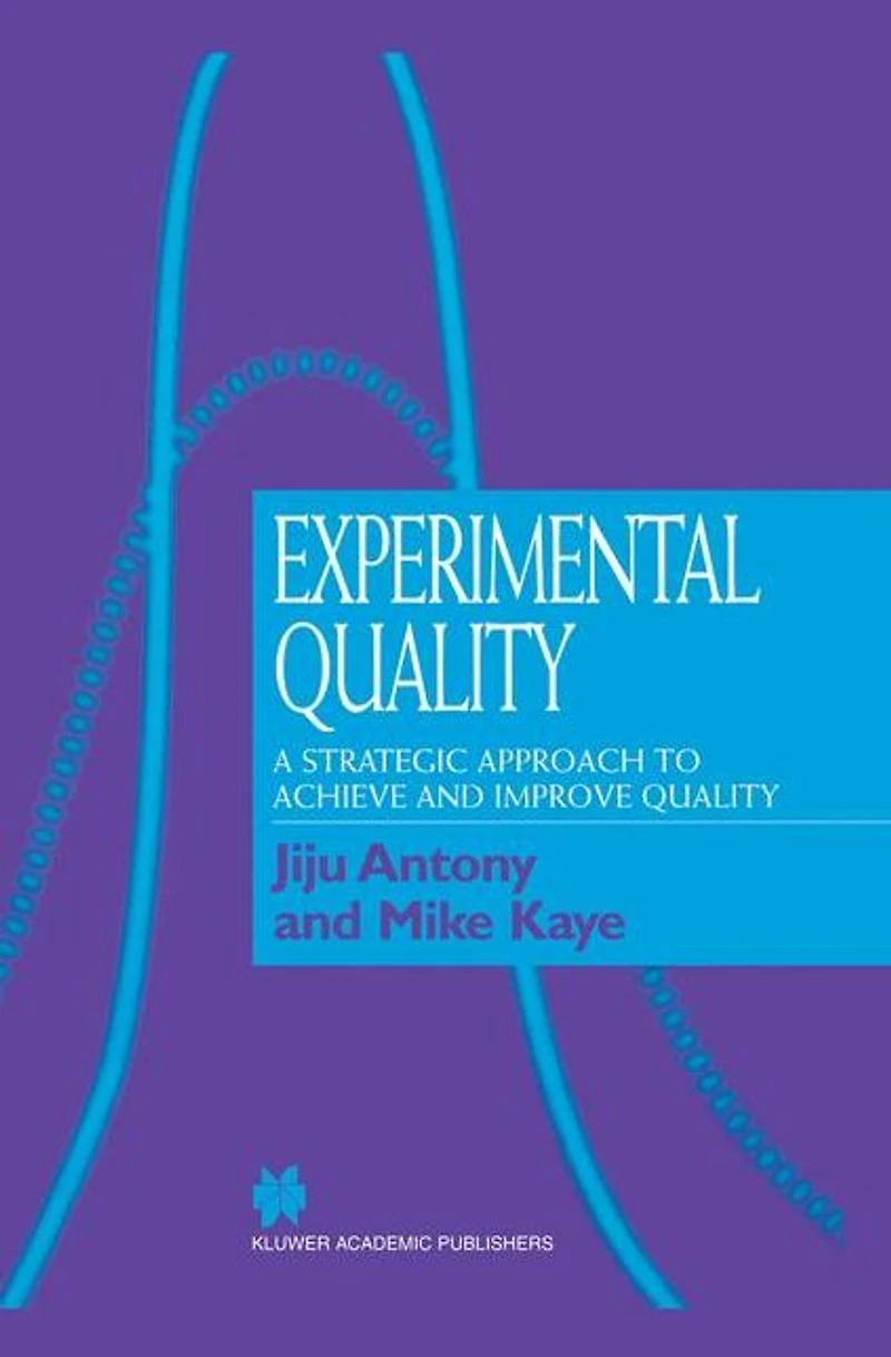 Experimental Quality: A strategic approach to achieve and improve quality