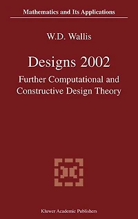 Designs 2002: Further Computational and Constructive Design Theory