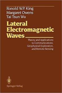 Lateral Electromagnetic Waves: Theory and Applications to Communications, Geophysical Exploration, and Remote Sensing