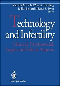 Technology and Infertility: Clinical, Psychosocial, Legal, and Ethical Aspects