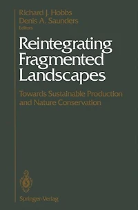 Reintegrating Fragmented Landscapes: Towards Sustainable Production and Nature Conservation