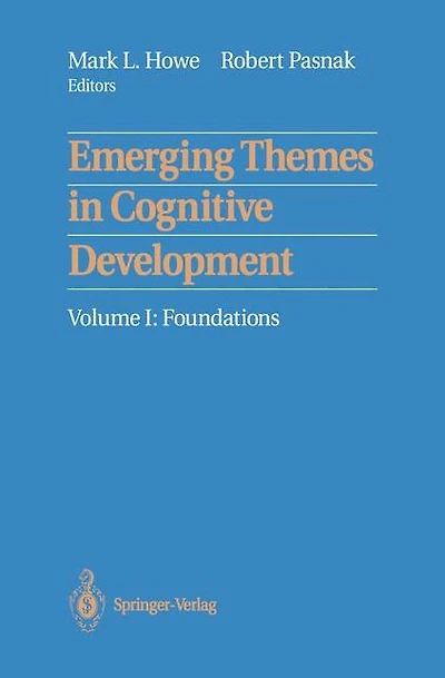 Emerging Themes in Cognitive Development: Volume I: Foundations
