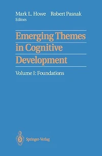 Emerging Themes in Cognitive Development: Volume I: Foundations