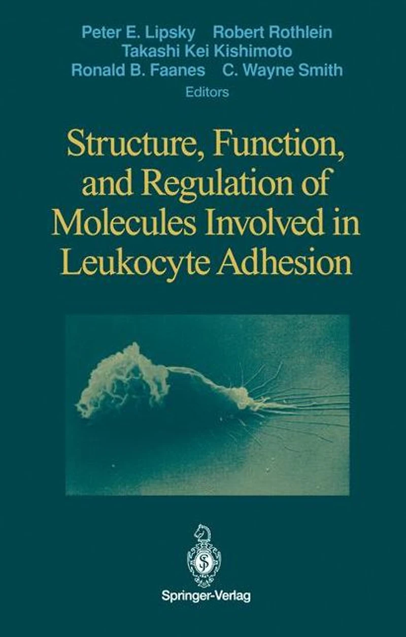 Structure, Function, and Regulation of Molecules Involved in Leukocyte Adhesion