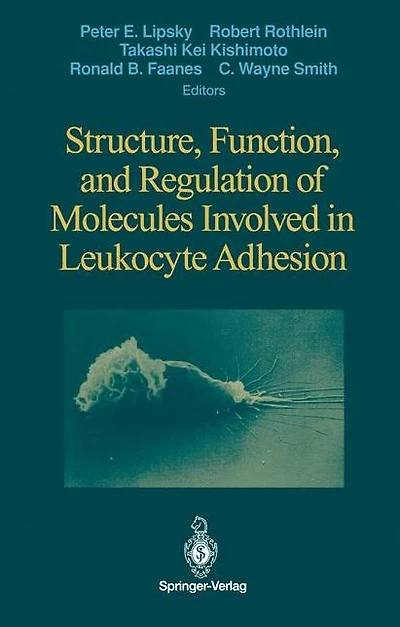 Structure, Function, and Regulation of Molecules Involved in Leukocyte Adhesion