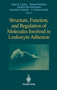Structure, Function, and Regulation of Molecules Involved in Leukocyte Adhesion