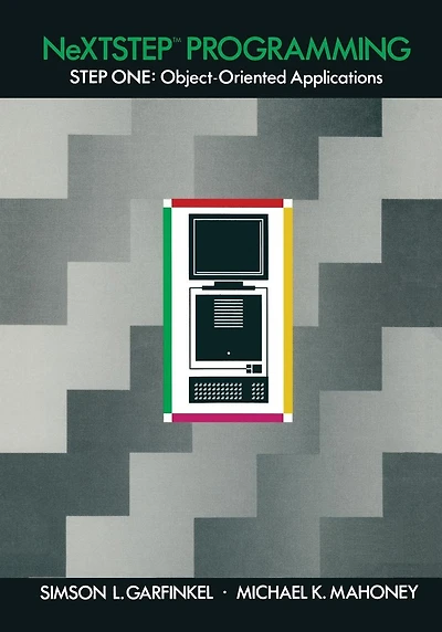 NeXTSTEPT Programming: STEP ONE: Object-Oriented Applications
