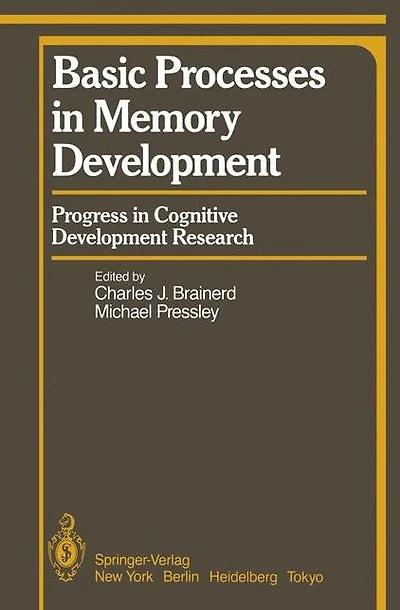 Basic Processes in Memory Development: Progress in Cognitive Development Research
