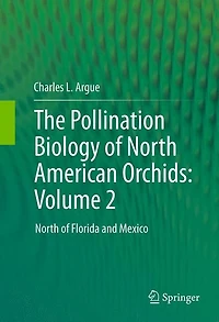The Pollination Biology of North American Orchids: Volume 2: Florida and Mexico