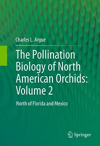 The Pollination Biology of North American Orchids: Volume 2: Florida and Mexico