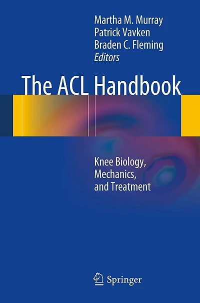 The ACL Handbook: Knee Biology, Mechanics, and Treatment