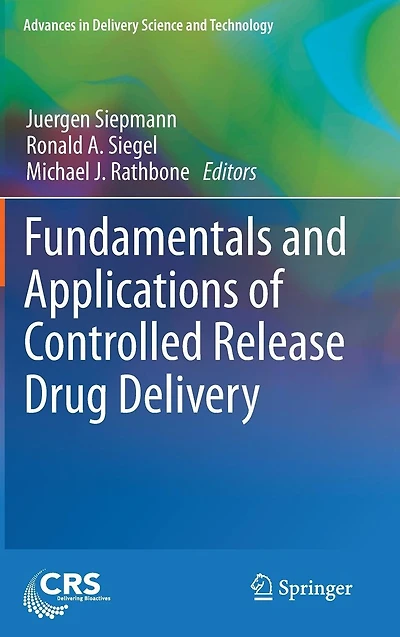 Fundamentals and Applications of Controlled Release Drug Delivery