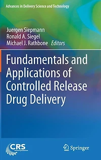 Fundamentals and Applications of Controlled Release Drug Delivery