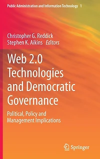 Web 2.0 Technologies and Democratic Governance: Political, Policy Management Implications