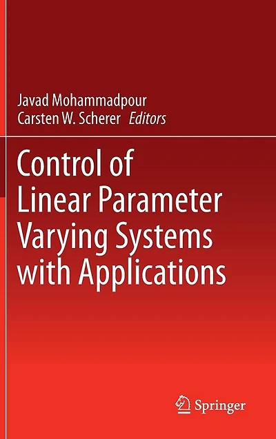 Control of Linear Parameter Varying Systems with Applications