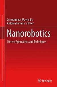 Nanorobotics: Current Approaches and Techniques