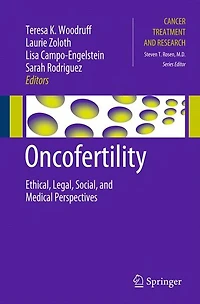 Oncofertility: Ethical, Legal, Social, and Medical Perspectives