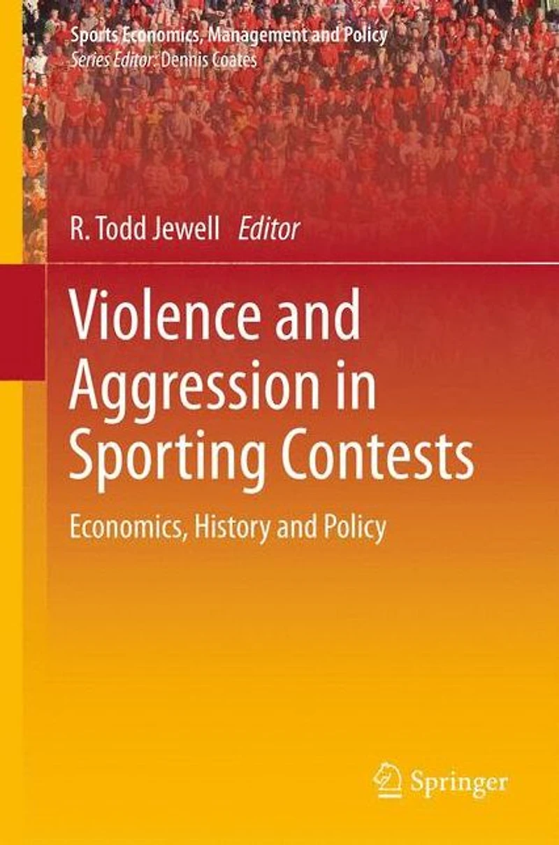 Violence and Aggression Sporting Contests: Economics, History Policy