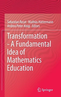 Transformation - A Fundamental Idea of Mathematics Education