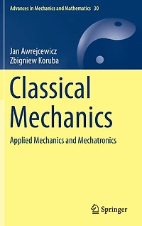 Classical Mechanics: Applied Mechanics and Mechatronics