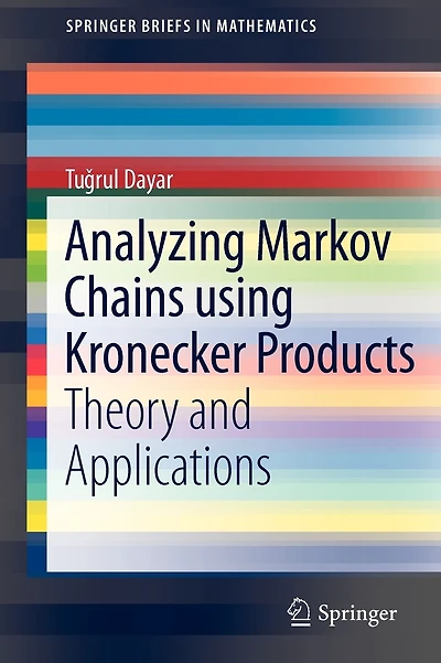 Analyzing Markov Chains using Kronecker Products: Theory and Applications