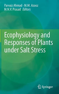 Ecophysiology and Responses of Plants under Salt Stress