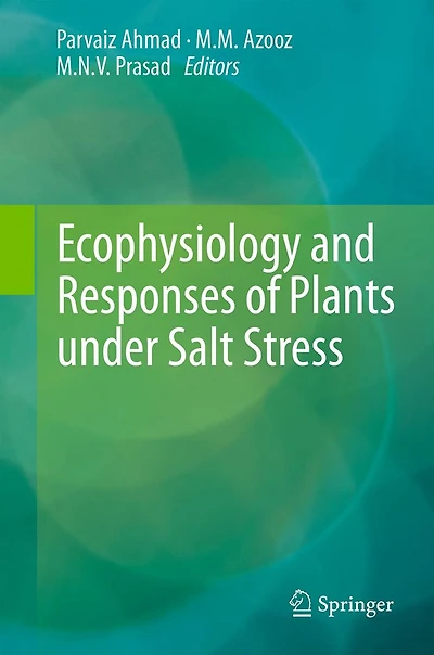 Ecophysiology and Responses of Plants under Salt Stress