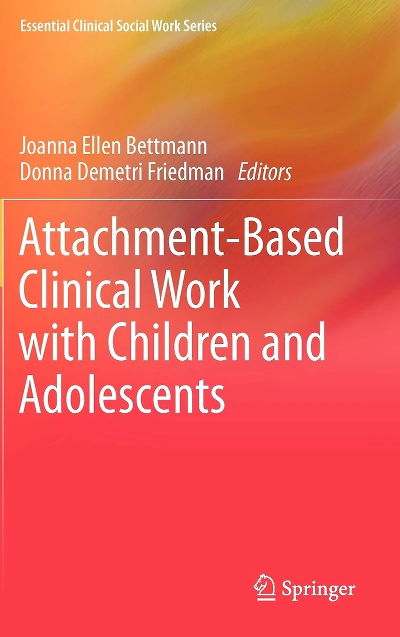 Attachment-Based Clinical Work with Children and Adolescents