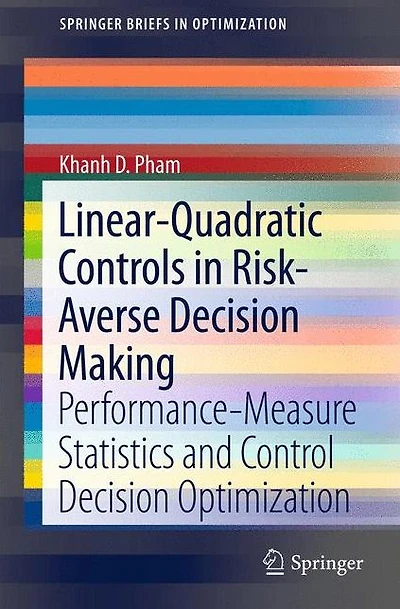Linear-Quadratic Controls in Risk-Averse Decision Making: Performance-Measure Statistics and Control Decision Optimization