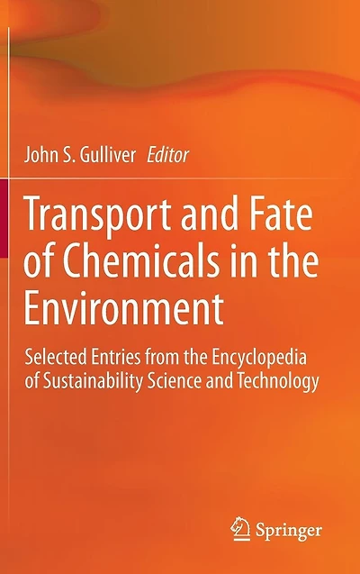 Transport and Fate of Chemicals the Environment: Selected Entries from Encyclopedia Sustainability Science Technology