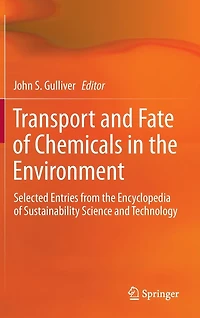 Transport and Fate of Chemicals the Environment: Selected Entries from Encyclopedia Sustainability Science Technology