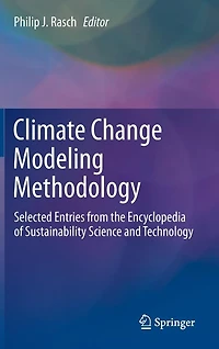 Climate Change Modeling Methodology: Selected Entries from the Encyclopedia of Sustainability Science and Technology