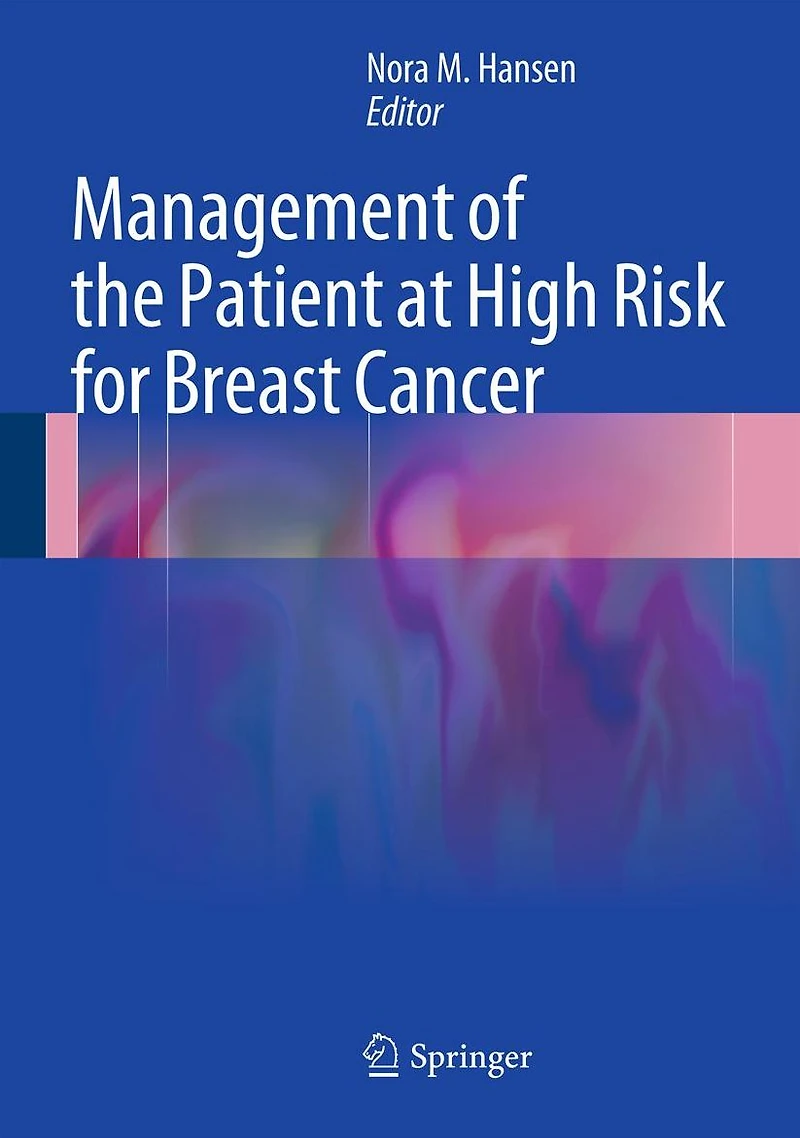 Management of the Patient at High Risk for Breast Cancer