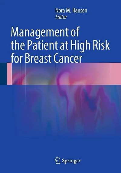 Management of the Patient at High Risk for Breast Cancer