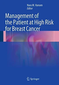 Management of the Patient at High Risk for Breast Cancer