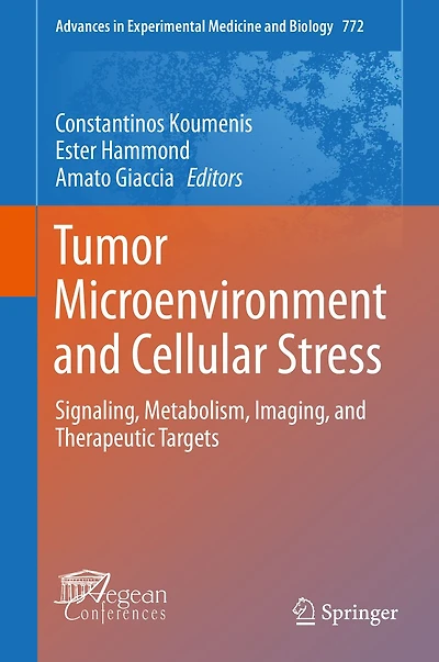 Tumor Microenvironment and Cellular Stress: Signaling, Metabolism, Imaging, and Therapeutic Targets
