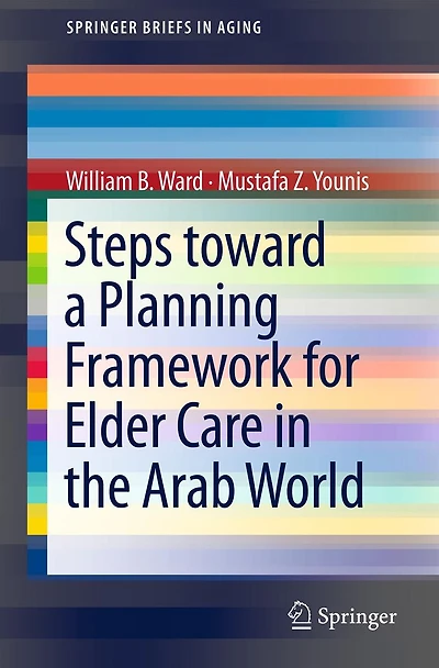 Steps Toward a Planning Framework for Elder Care the Arab World