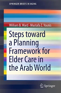 Steps Toward a Planning Framework for Elder Care the Arab World