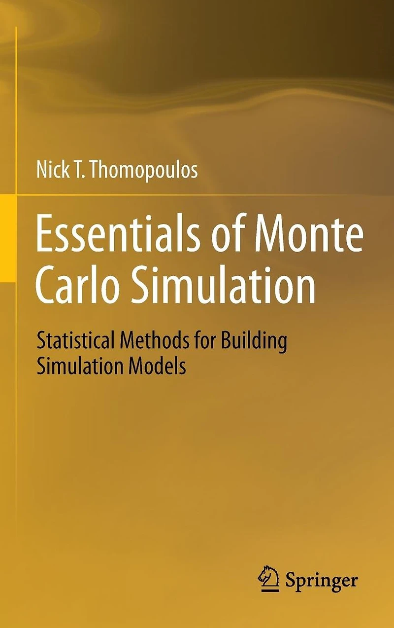 Essentials of Monte Carlo Simulation: Statistical Methods for Building Simulation Models